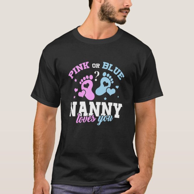 Pink Or Blue Nanny Loves You Baby Gender Reveal Pa T-Shirt (Front)