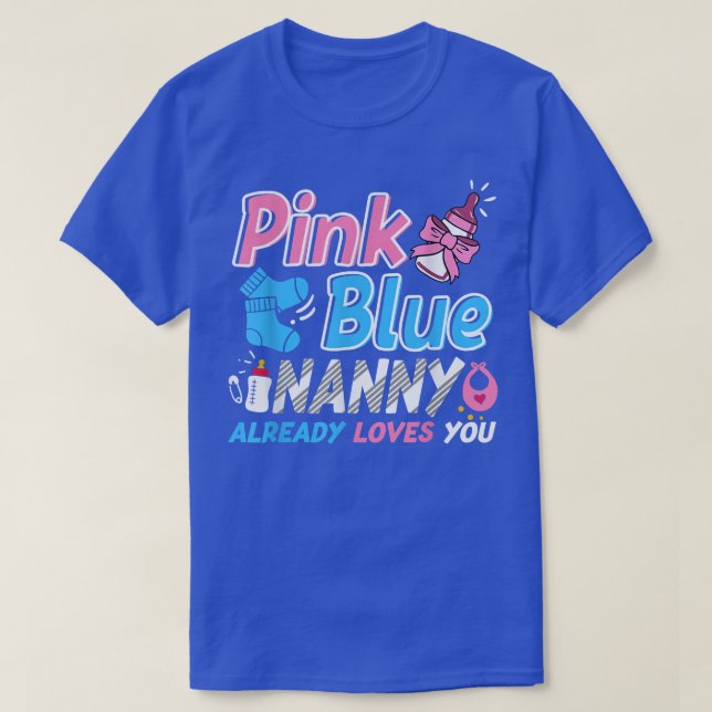 Pink Or Blue Nanny Loves You Baby Gender Reveal T- T-Shirt (Design Front)