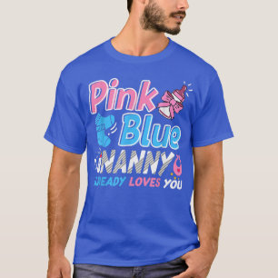 Pink Or Blue Nanny Loves You Baby Gender Reveal T- T-Shirt