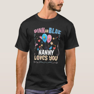Pink or Blue Nanny Loves You Best Grandma Ever Gra T-Shirt
