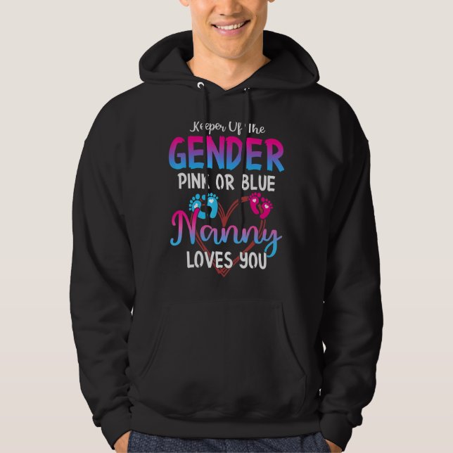 Pink Or Blue Nanny Loves You Keeper Of The Gender Hoodie (Front)