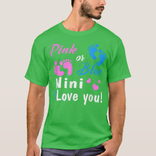 Pink Or Blue Nini Loves You Gender Reveal Party  T-Shirt