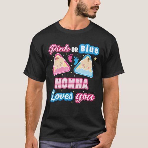 Pink Or Blue Nonna Loves You Gender Reveal Baby Mo T_Shirt
