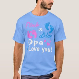 Pink Or Blue Opa Loves You Gender Reveal Party T-Shirt