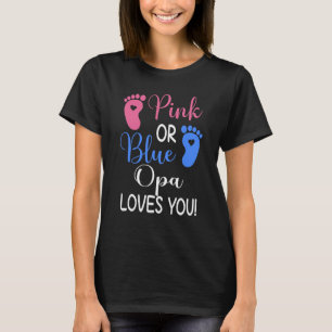Pink Or Blue Opa Loves You Gender Reveal Party T-Shirt