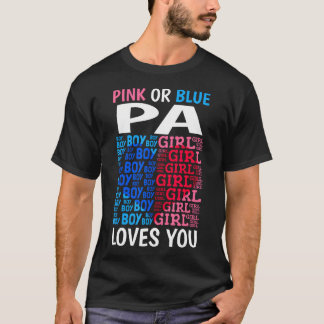 Pink Or Blue Pa Loves You Gender Reveal Baby Showe T-Shirt