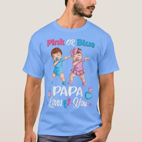 Pink Or Blue Papa Loves You Baby Gender Reveal Par T_Shirt