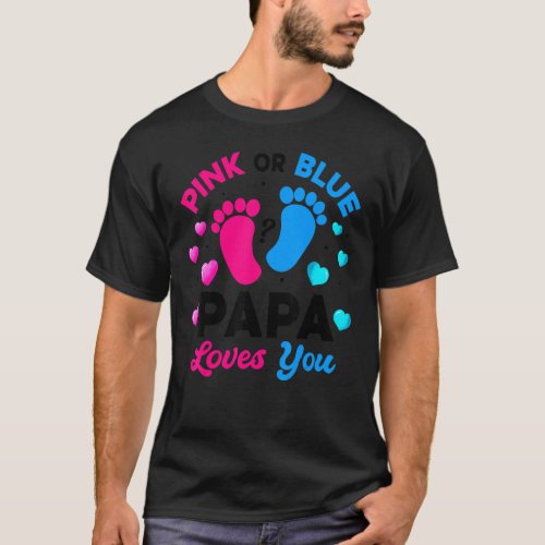 Pink Or Blue Papa Loves You Gender Reveal Baby T_Shirt