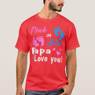 Pink Or Blue Papa Loves You Gender Reveal Party  T-Shirt