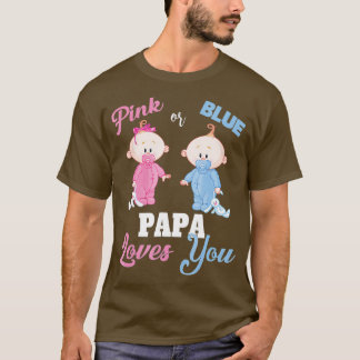 Pink or Blue Papa Loves You-Gender Reveal Shirt