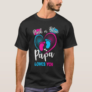 Pink Or Blue Papa Loves You Pregnancy Gender Revea T-Shirt