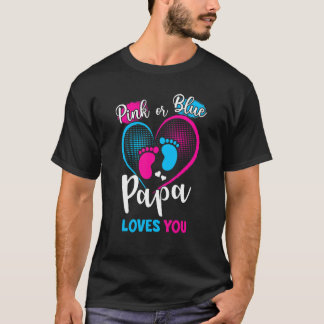 Pink Or Blue Papa Loves You Pregnancy Gender Revea T-Shirt