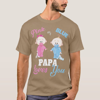 Pink or Blue Papa Loves YouGender Reveal T-Shirt