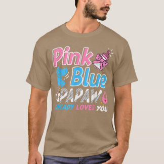 Pink Or Blue Papaw Loves You Baby Gender Reveal T-Shirt