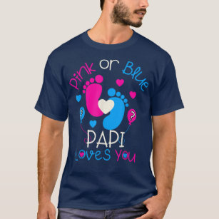 Pink Or Blue Papi Loves You  Baby Gender Reveal Pa T-Shirt