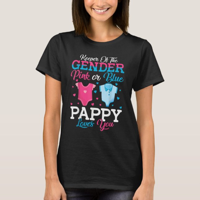 Pink Or Blue Pappy Keeper Of The Gender Pappy Love T-Shirt (Front)