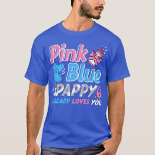 Pink Or Blue Pappy Loves You Baby Gender Reveal T-Shirt