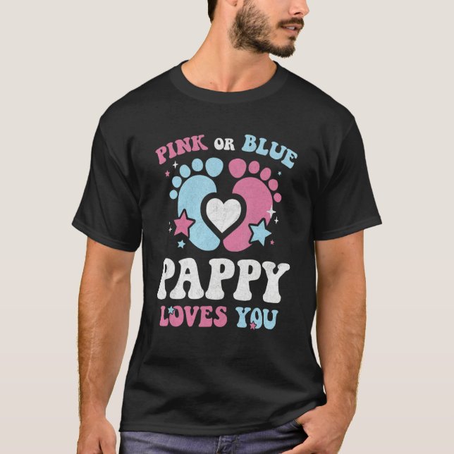 Pink Or Blue Pappy Loves You Groovy Gender Reveal  T-Shirt (Front)