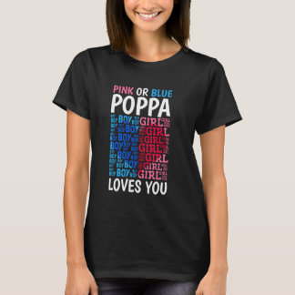 Pink Or Blue Poppa Loves You Gender Reveal Baby Sh T-Shirt