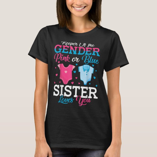 Pink Or Blue Sister Keeper Of The Gender Sister Lo T-Shirt (Front)
