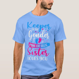 Pink Or Blue Sister Loves You Keeper Gender Reveal T-Shirt