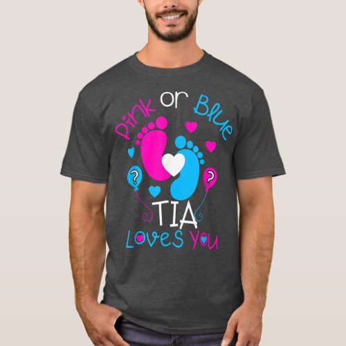 Pink Or Blue Tia Loves You  Baby Gender Reveal  T_Shirt