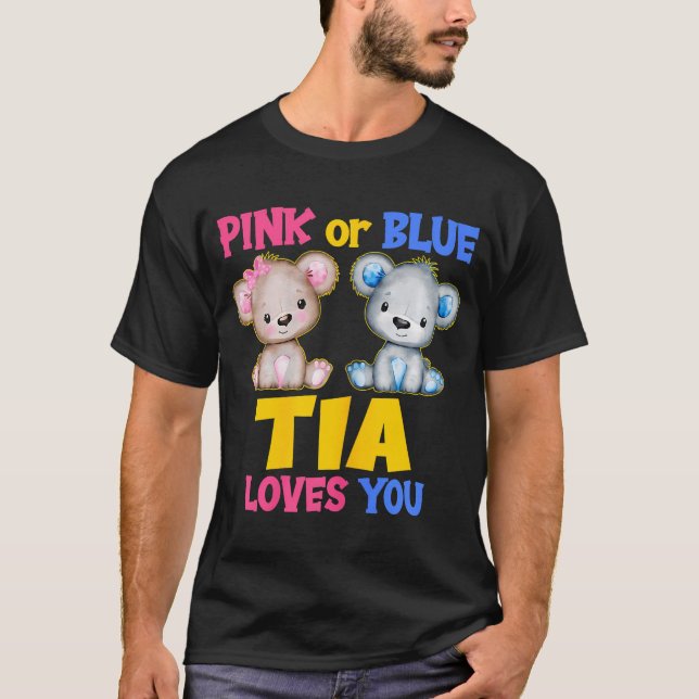 Pink Or Blue Tia Loves You Baby Shower Gender Reve T-Shirt (Front)