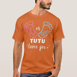 Pink Or Blue Tutu Loves You Gender Reveal T-Shirt