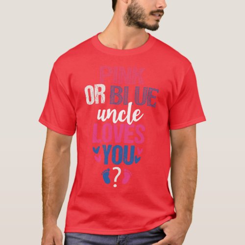 Pink or blue Uncle Loves You 1 T_Shirt