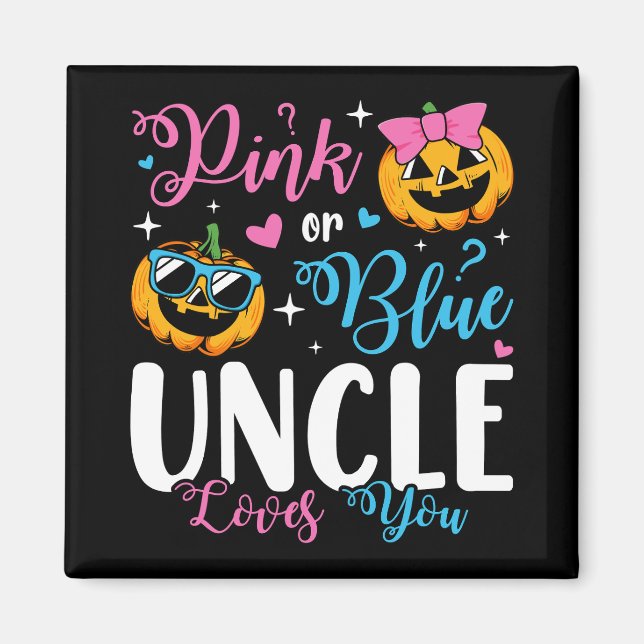 Pink Or Blue Uncle Loves You Pumpkin Baby Square Magnet (Front)