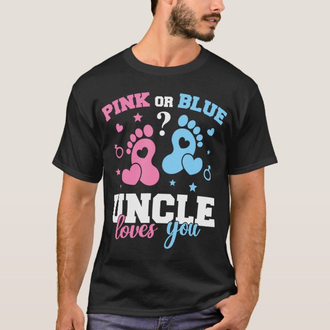 Pink Or Blue Uncle Loves You T Shirt Gender Reveal (Front)