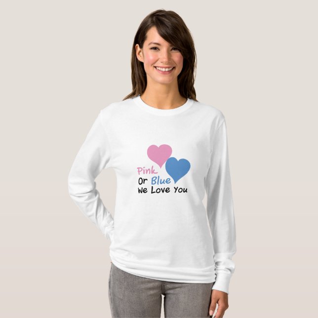 Pink Or Blue We Love You Baby Shower Gender Reveal T-Shirt (Front Full)