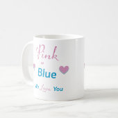 Pink or Blue We Love You Coffee Mug (Front Left)