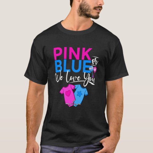 Pink or Blue We Love You Cute Baby Gender Reveal T_Shirt