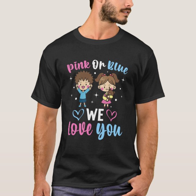 Pink Or Blue We Love You Gender Reveal Announcemen T-Shirt (Front)
