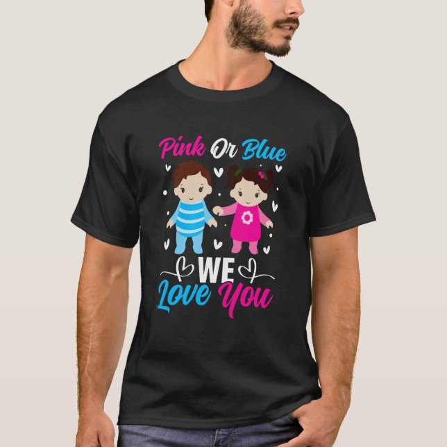Pink Or Blue We Love You Gender Reveal Announcemen T-Shirt (Front)
