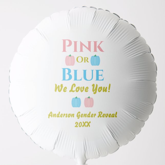 Pink Or Blue, We Love You! Gender Reveal Balloon (Front)
