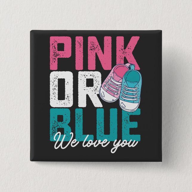 Pink Or Blue We Love You Gender Reveal Button (Front)