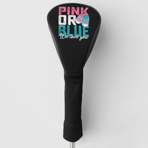Pink Or Blue We Love You Gender Reveal Golf Head Cover