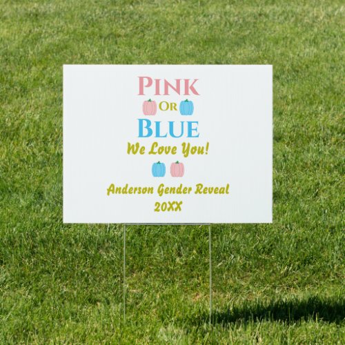Pink Or Blue We Love You Gender Reveal Sign