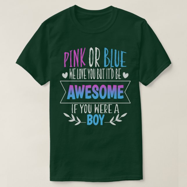 Pink Or Blue We Love You Gender Reveal Team Blue B T-Shirt (Design Front)