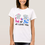 Pink or Blue We Love You Mom Dad Baby Gender Revea T-Shirt
