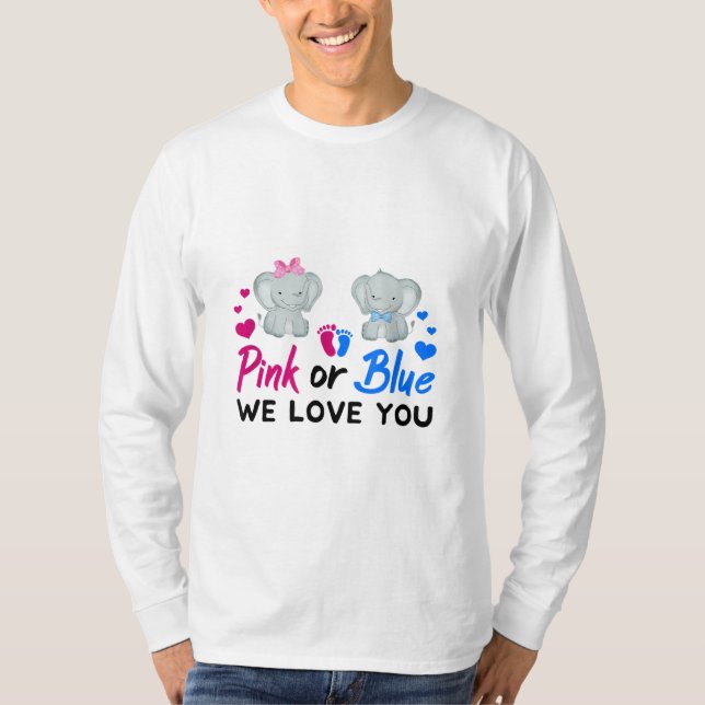 Pink or Blue We Love You Mom Dad Baby Gender Revea T-Shirt (Front)