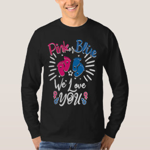 Pink or Blue We Love you Newborn Boy Girl Gender R T-Shirt