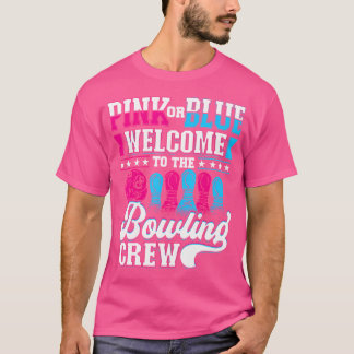 Pink Or Blue Welcome To The Bowling Crew Gender Re T-Shirt
