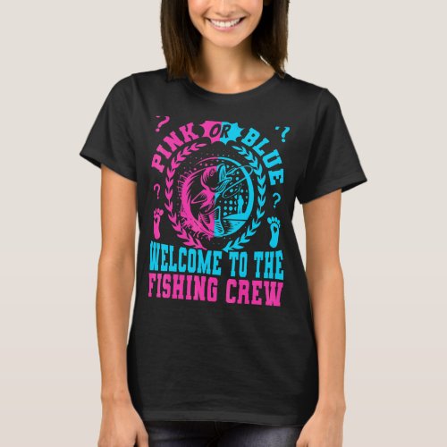 Pink Or Blue Welcome To The Fishing Crew New Baby T-Shirt