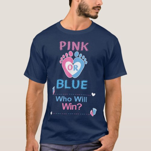 Pink Or Blue Who Will Win Gender Reveal Party  T_Shirt