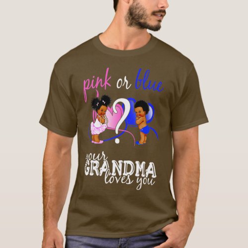 Pink Or Blue Your Grandma Loves You Gender Reveal  T_Shirt
