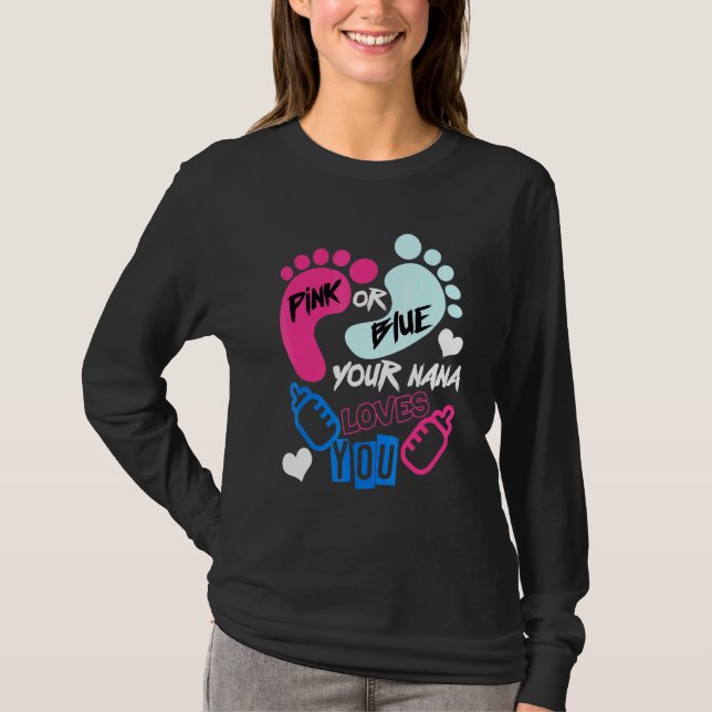 Pink or Blue your Nana loves you Gender reveal T-Shirt (Front)