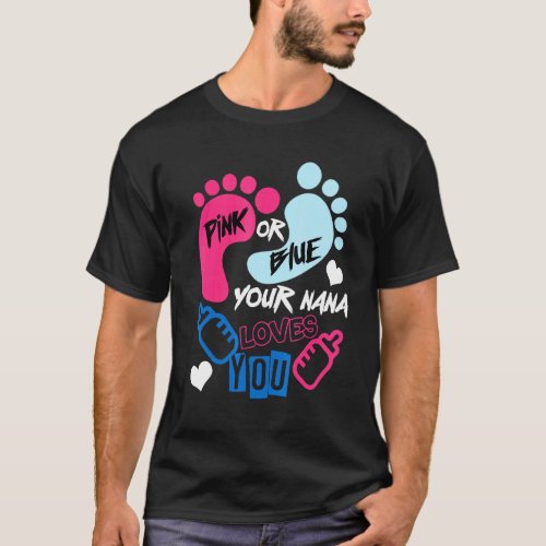 Pink or Blue your Nana loves you Gender reveal T_Shirt
